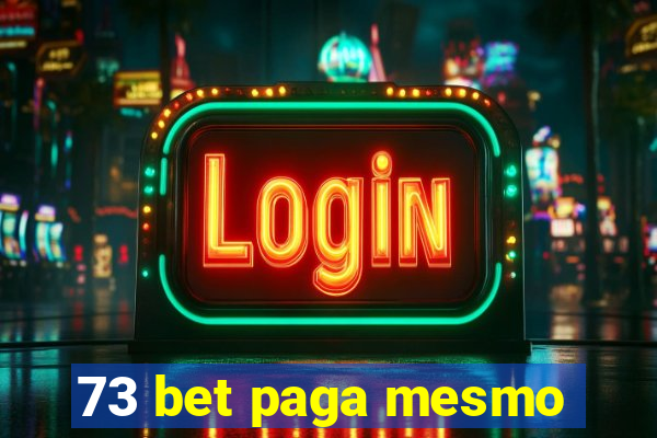 73 bet paga mesmo